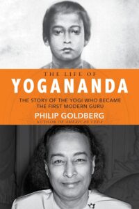 The Life of Yogananda by Goldberg