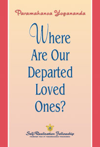 Where Are Our Departed Loved Ones